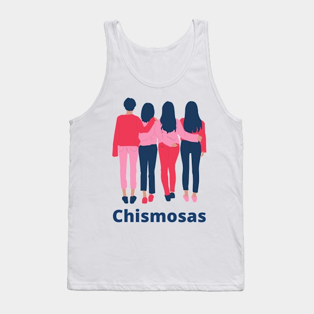 Chismosas Tank Top by Thisdorkynerd